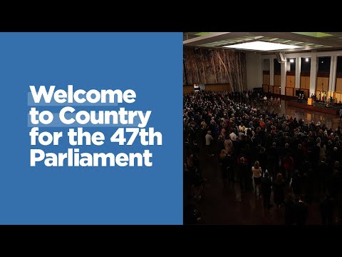 Welcome to Country for the 47th Parliament