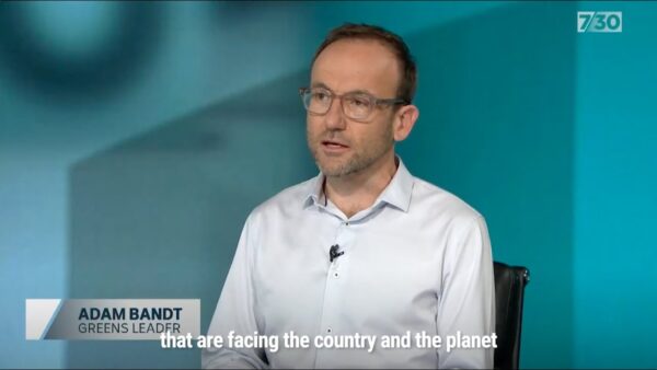 Australian Greens: Adam Bandt on 7.30 with Leigh Sales