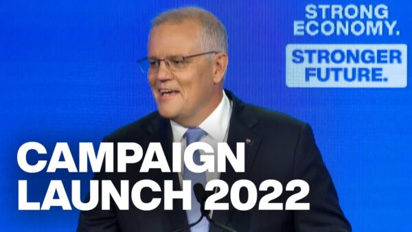 Liberal Party of Australia: 2022 Campaign Launch | Strong Economy. Stronger Future.