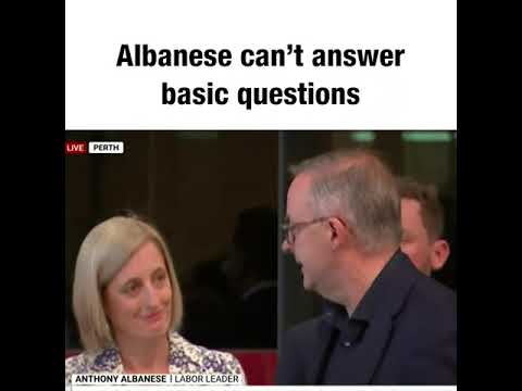 Liberal Party of Australia: Albanese struggles to answer basic questions