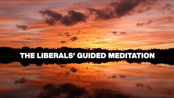 Liberal Party of Australia: Liberals’ 1-Hour Guided Meditation for a Strong Economy and Stronger Future