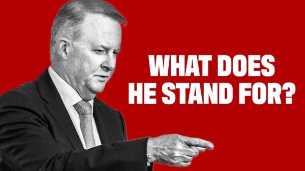 No one knows what Anthony Albanese stands for