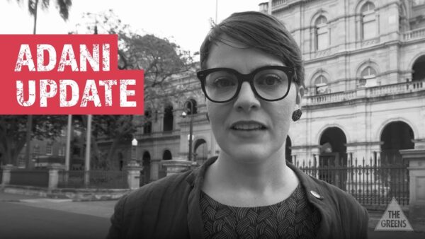 Queensland Greens: Adani Update
