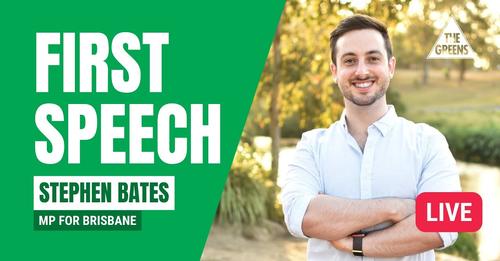Stephen Bates - Greens MP for Brisbane - First Speech Livestream