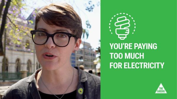 Queensland Greens: You’re paying too much for electricity