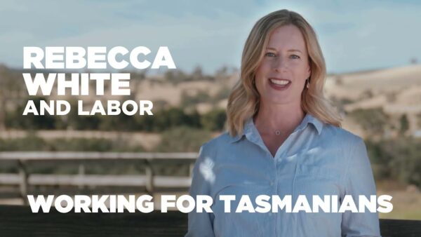Rebecca White & the Labor Team are Working for Tasmanians