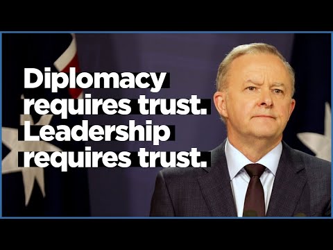 Diplomacy requires trust. Leadership requires trust.