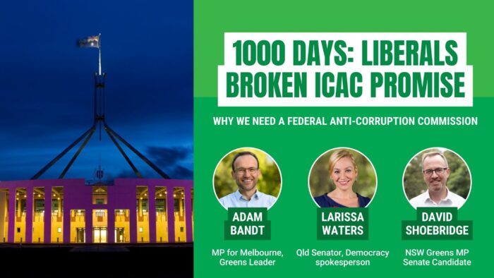 1000 Days: Liberals' broken ICAC promise: Adam Bandt x Larissa Waters x David Shoebridge livestream