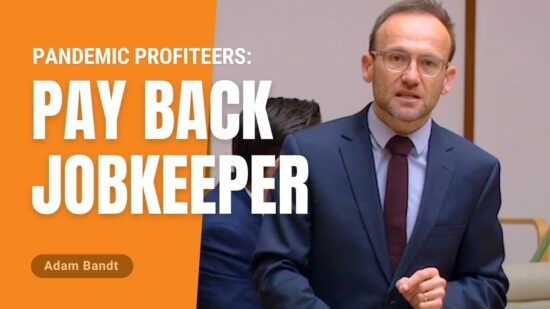 Australian Greens: Adam Bandt: Pandemic Profiteers: Pay back JobKeeper