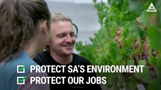 Australian Greens: Vote Greens in the Senate to Protect SA’s Environment and Jobs