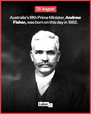 Leader of the ALP from 1907 to 1915, Andrew Fisher served three terms ...