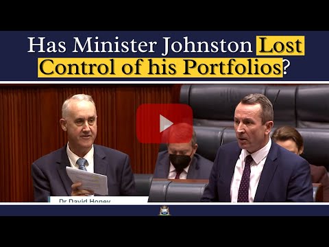 Dr David Honey – WA Liberal Leader: HAS MINISTER JOHNSTON LOST CONTROL | Question Without Notice  Watch th…