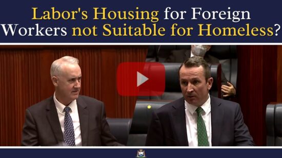 Dr David Honey – WA Liberal Leader: HOUSING WILL NOT BE USED FOR THE HOMELESS | Question Without Notice  W…