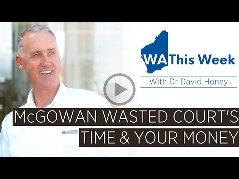 Dr David Honey – WA Liberal Leader: McGowan Wastes Court’s Time & Your Money | WA This Week with Dr David …