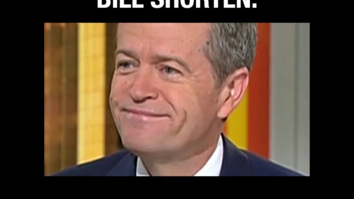 Liberal Party of Australia: Ladies and Gentlemen, Mr. Bill Shorten.