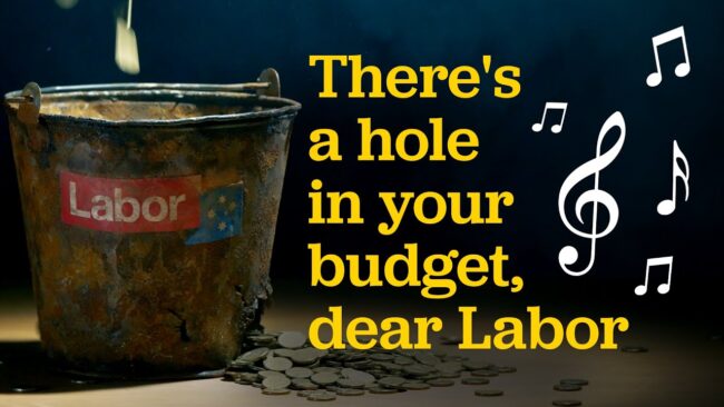 There's a hole in your budget, dear Labor