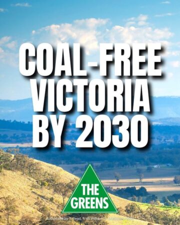 Coal is a leading cause of the climate crisis. Yet Victorian Labor and...