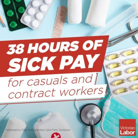 The Andrews Labor Government has introduced the Sick Pay Guarantee, gi...