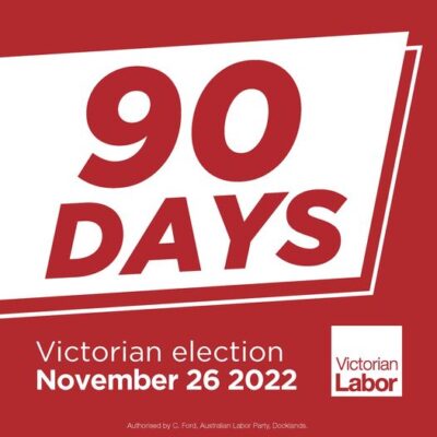 There are only 90 days left to re-elect an Andrews Labor Government...