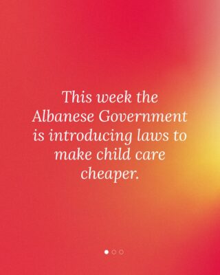 We promised to make child care cheaper for more than a million Austral...