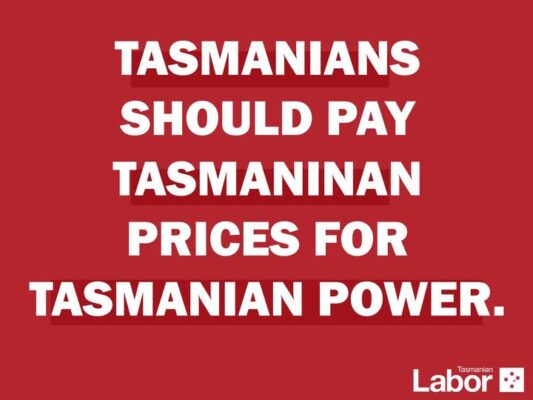 Power prices are going up by 12%  The Liberals are failing Tasmanians ...