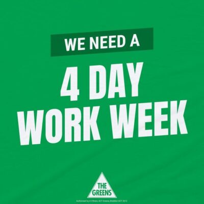 ACT Greens: How good was the long weekend?  A permanent 4 day work week, with no l…