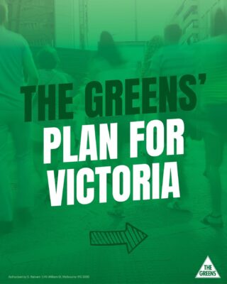 LAUNCHING The Greens’ plan for Victoria...