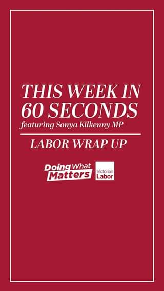 THIS WEEK IN 60 SECONDS: A quickfire recap with Sonya Kilkenny MP!...