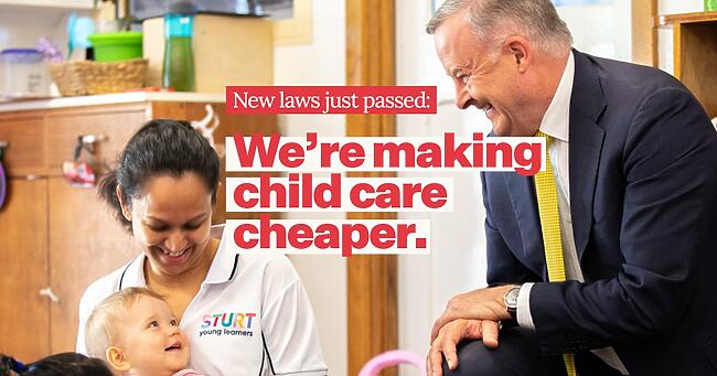 We've just passed new laws to make child care cheaper for more th...