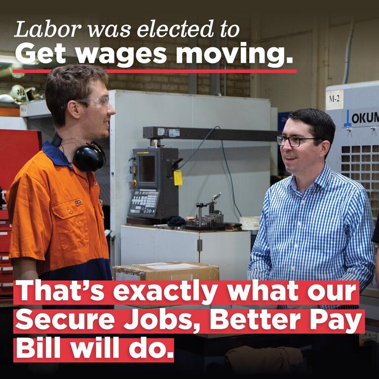 Patrick Gorman MP: Labor was elected to get wages moving. 
That’s exactly what our …