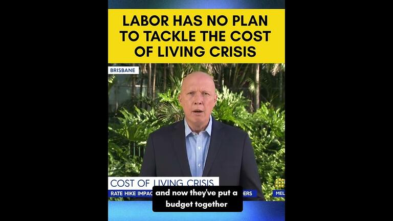 VIDEO: Peter Dutton MP: Labor has no plan to tackle cost of living crisis