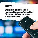 Right now, TV broadcasters are subject to Australian content requ...