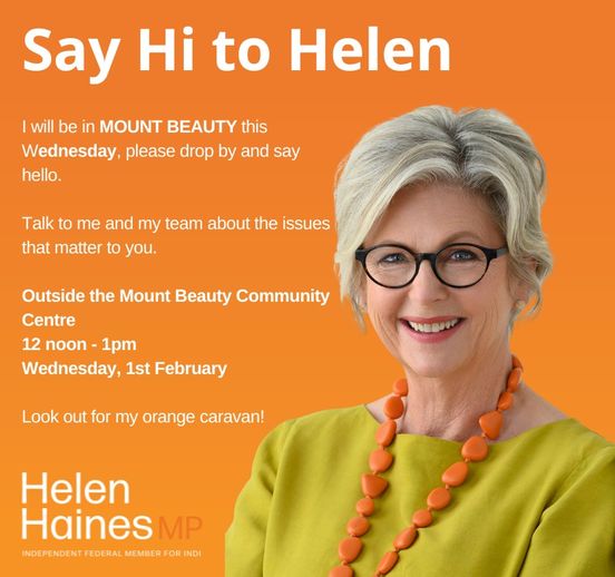 Helen Haines MP: SAY HI TO HELEN  I’ll be in Mount Beauty on Wednesday and I would…