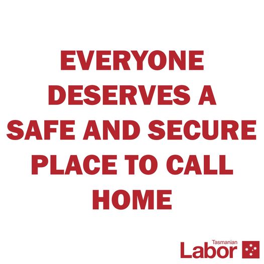 Every Tasmanian should have a safe, secure and affordable place t...