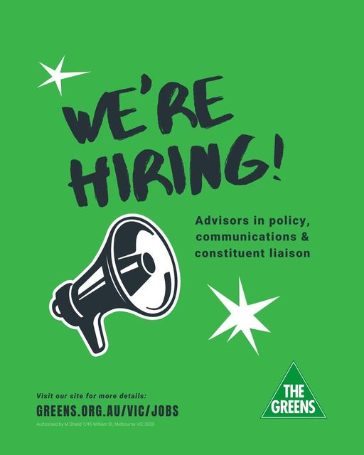 Victorian Greens:  WE’RE HIRING   Are you passionate about Greens values and making…