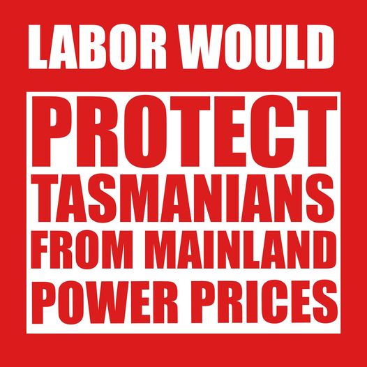 Tasmanian Labor: Tasmanians should pay Tasmanian prices for Tasmanian power….
