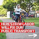 Labor will make sure our transport system is reliable, accessible...