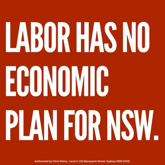 NSW Liberal Party: In these uncertain economic times. Now isn’t the time to risk Lab…