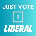 This Saturday, just #Vote1Liberal...
