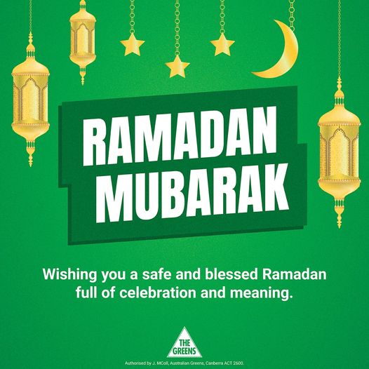 The Australian Greens: Wishing you a safe and blessed Ramadan!…