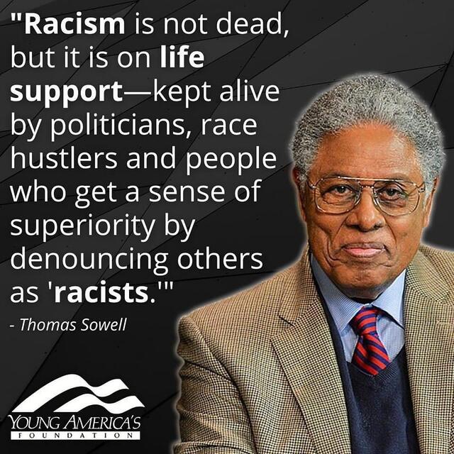 And the label “racist” is kept alive by those who make money or v...