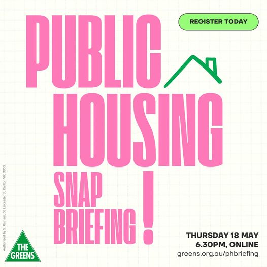 Victorian Greens: PUBLIC HOUSING EVENT ALERT  Labor is abandoning public housing, s…