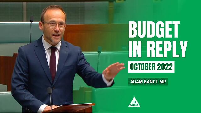 Adam Bandt – Greens 2022 Budget in Reply