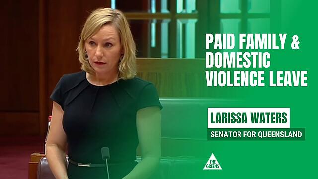 Paid Family and Domestic Violence Leave Bill - Senator Larissa Waters