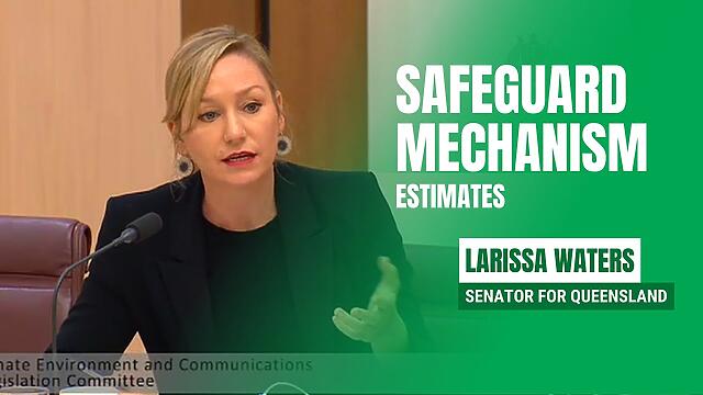Safeguard Mechanism - Estimates - Senator Larissa Waters