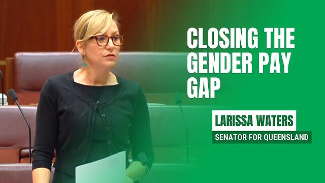 Senator Larissa Waters speaks on bill to help address gender inequality and close the gender pay gap