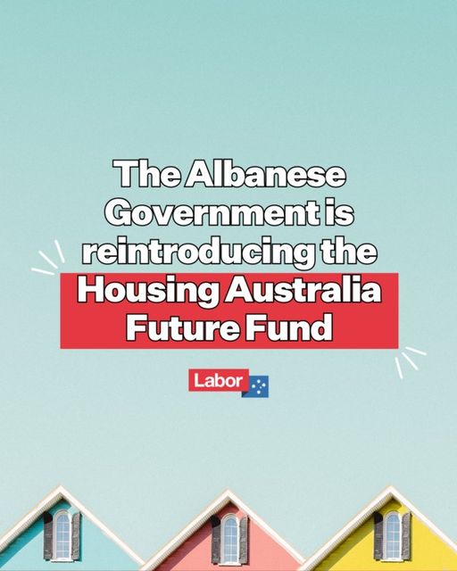 Australian Labor Party: The Albanese Government will reintroduce the Housing Australia Fu…