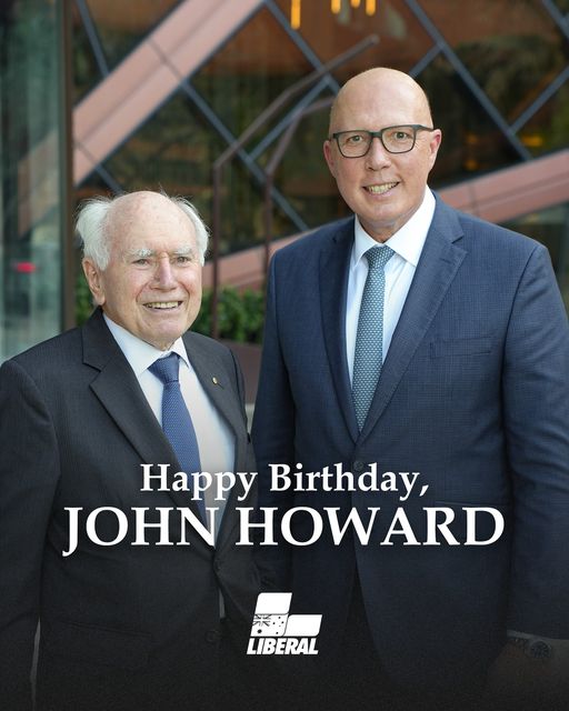 Wishing the Hon John Howard OM AC a very happy 84th birthday....