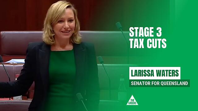 Stage 3 Tax Cuts - Senator Larissa Waters