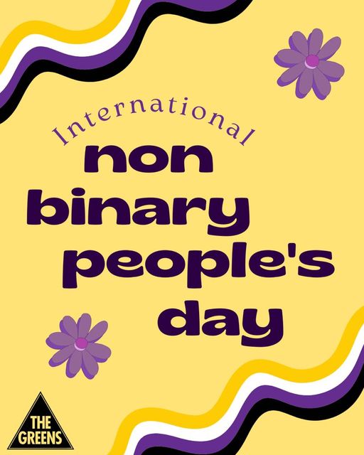 Victorian Greens: Happy FriThey!  Today is International Non-Binary People’s Day, w…